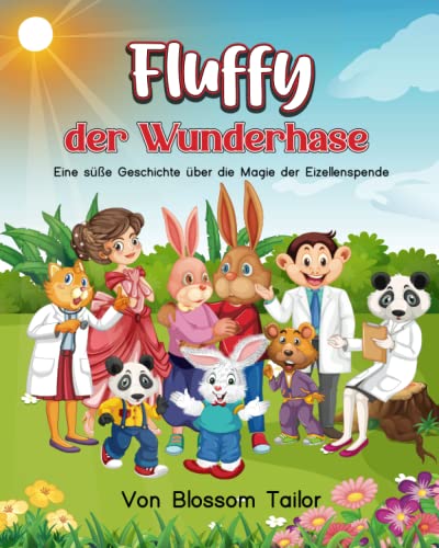 Fluffy, der Wunderhase: Eine süße Geschichte über die Magie der Eizellenspende (Fluffy, the miracle bunny)