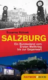 Salzburg: Ein Bundesland vom Ersten Weltkrieg bis zur Gegenwart (HAYMON TASCHENBUCH)