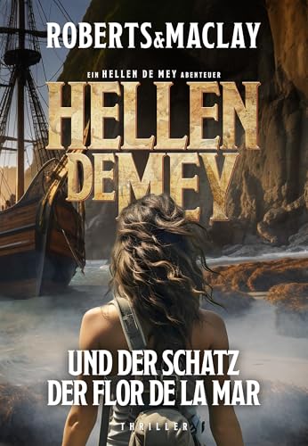 Hellen de Mey und der Schatz der Flor de la Mar (Hellen de Mey Abenteuer 1)