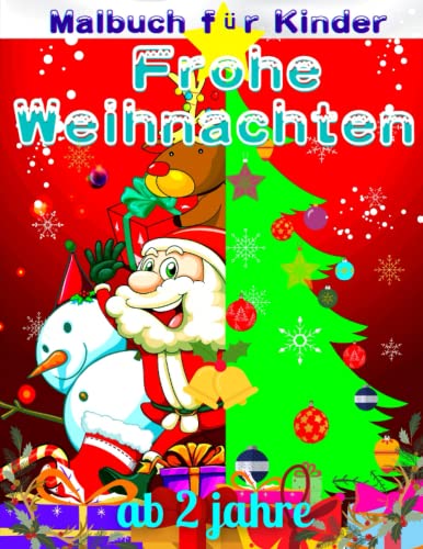 Frohe Weihnachten Malbuch für Kinder ab 2 jahre: Weihnachtsmann-Weihnachtsgeschenk für Kleinkinder. 50 Malvorlagen mit Weihnachtsmann, Rentier, ... und Weihnachtsbaumschmuck (Christmas, Band 4)