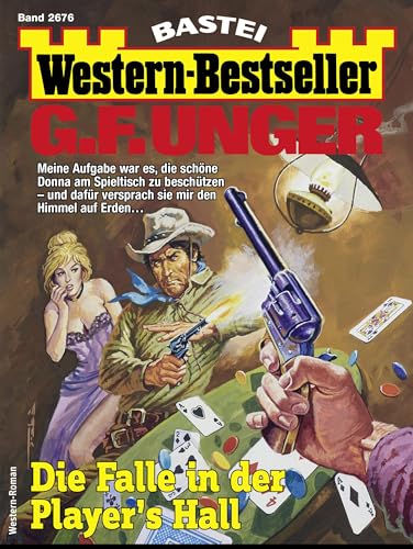 G. F. Unger Western-Bestseller 2676: Die Falle in der Player's Hall