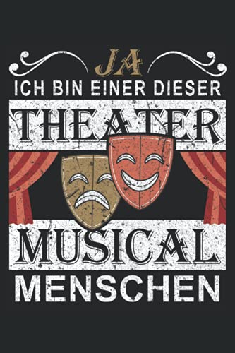 Ich bin einer dieser Theater Musical Menschen - Notizbuch Journal Theater Musical: Tagebuch 120 Seiten liniertes Papier Handliches Format (15,24 × 22,86 cm entspricht ungefähr DIN A5)