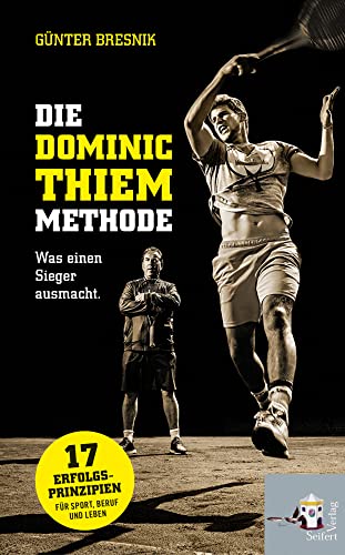 Die Dominic-Thiem-Methode. Erfolg gegen jede Regel