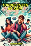 Turbulenzen im Kopf: 25 Teenie-Stories gegen den Alltagsstress (Teenager Bücher, Band 3)