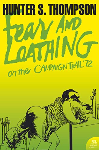 Fear and Loathing on the Campaign Trail ’72: A revealing memoir from inside the Oval Office (Harper Perennial Modern Classics)