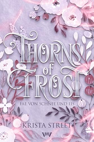 Thorns of Frost: Spicy Romantasy in einer kalten Welt (Fae von Schnee und Eis 2)