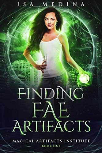 Finding Fae Artifacts: A feel-good Urban Fantasy (Magical Artifacts Institute Book 1) (English Edition)