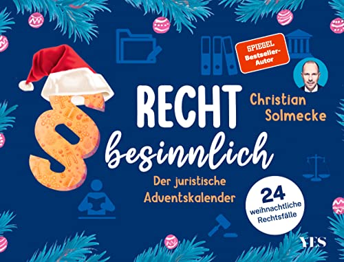 Recht besinnlich: Der juristische Adventskalender. 24 weihnachtliche Rechtsfälle