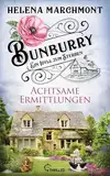 Bunburry - Achtsame Ermittlungen: Ein Idyll zum Sterben (Ein englischer Cosy-Krimi 18)