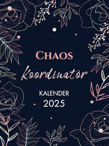 Chaos Koordinator Kalender 2025: XXL Kalenderbuch 2025 Din A4 I Tagesplaner 12 Monate 1 Tag 1 Seite I Terminkalender mit Uhrzeit I Zusätzlich zu Feiertagen I To do I Office Planer I wichtigen Notizen