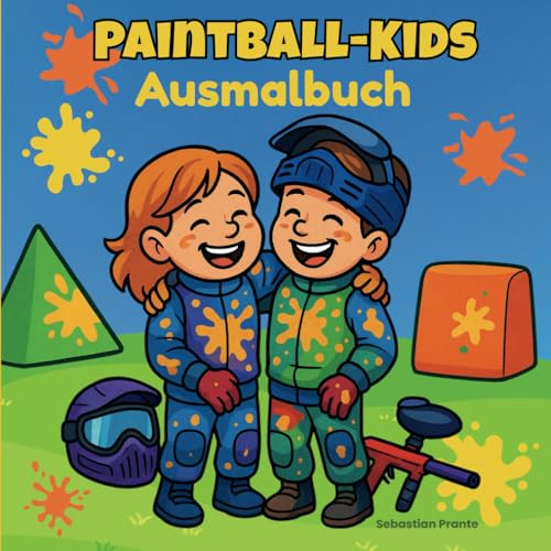 Paintball-Kids – Ausmalbuch mit 36 fantasievollen Motiven | Paintball, Spaß & bunte Farbschlachten für Kinder, Jugendliche und Paintball-Fans: Ein ... – von Piraten bis Unterwasserszenarien