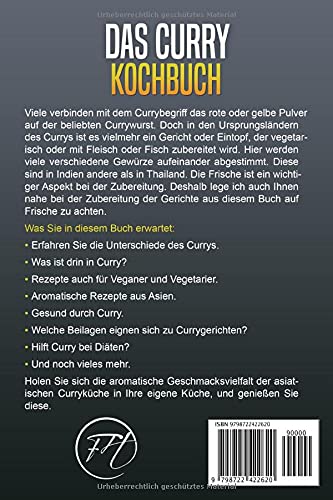 Das Curry Kochbuch: 150 Curryrezepte der indischen, thailändischen, Malaysische Küche und aus Sri Lanka. Vom gelben, roten, grünen, Curry über Currybowl, Reisgerichte bis zur Currysoße.