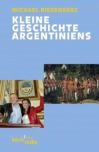 Kleine Geschichte Argentiniens (Beck'sche Reihe)