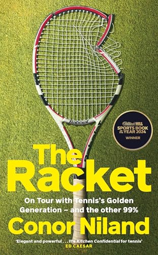 The Racket: On Tour with Tennis’s Golden Generation – and the other 99%