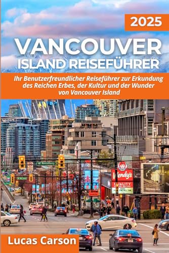 Vancouver Island Reiseführer (Ihre Essenziellen Reiseführer, Band 4)
