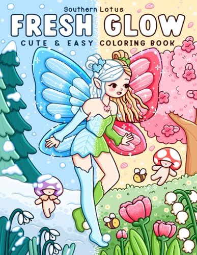 Fresh Glow: Coloring Book for Adults and Teens with Cute and Easy Designs of Charming Fairies and Lovely Sprites Enjoying Spring Moments, Cozy Drawings for Relaxation