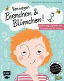 Von wegen Bienchen und Blümchen! Aufklärung, Gefühle und Körperwissen für Kinder ab 5: Mit Tipps für Eltern und Fachkräfte