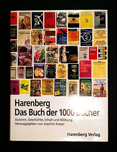 Harenberg. Das Buch der 1000 Bücher. Autoren, Geschichte, Inhalt und Wirkung