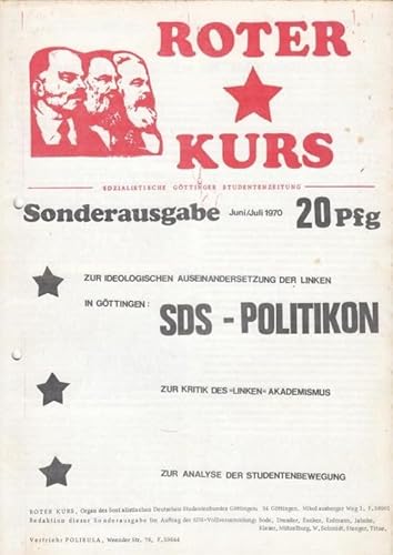Roter Kurs. Sonderausgabe. Juni / Juli 1970. Aus dem Inhalt: Zur Ideologischen Auseinandersetzung der Linken in Göttingen - SDS-Politikon / Herrn Heinz Brüggemanns Umwälzung der Wissenschaft / Die ...