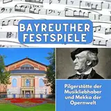 Bayreuther Festspiele: Pilgerstätte der Musikliebhaber und Mekka der Opernwelt