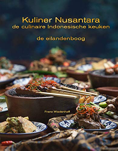 Kuliner Nusantara - de culinaire Indonesische keuken: de Eilandenboog (Dutch Edition)