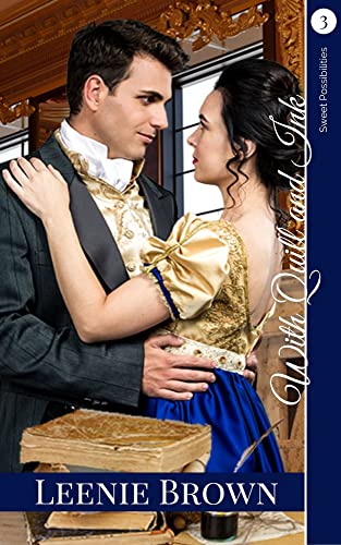 With Quill and Ink: A Darcy and Elizabeth Variation (Sweet Possibilities Book 3) (English Edition)