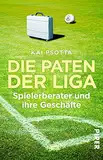 Die Paten der Liga: Spielerberater und ihre Geschäfte