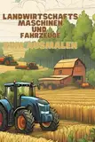 Landwirtschafts Maschinen und Fahrzeuge: zum Ausmalen