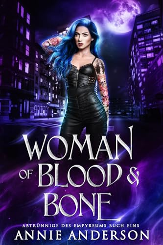 Woman of Blood & Bone (Abtrünnige des Empyreums 1)