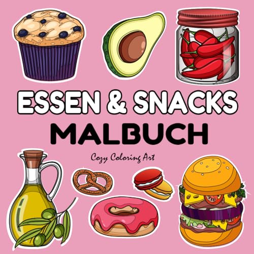 Essen & Snacks: Malbuch für Erwachsene und Kinder, kräftig und einfach, einfache und große Designs zur Entspannung (kräftiges und einfaches Ausmalen)