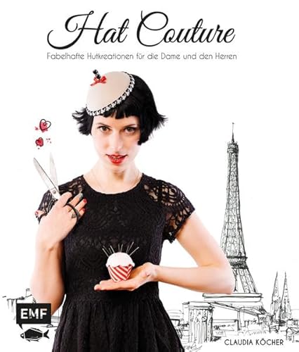 Hat Couture: Fabelhafte Hutkreationen für die Dame und den Herren