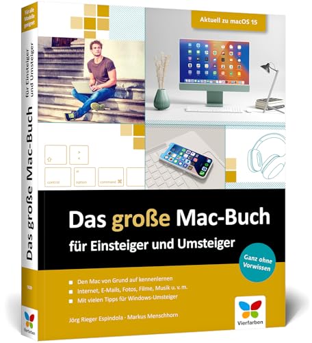 Das große Mac-Buch für Einsteiger und Umsteiger: Aktuell zu macOS 15 Sequoia. Geeignet für alle Mac-Modelle, inkl. iMac, MacBook Air/Pro und Mac mini. Neue Ausgabe 2024