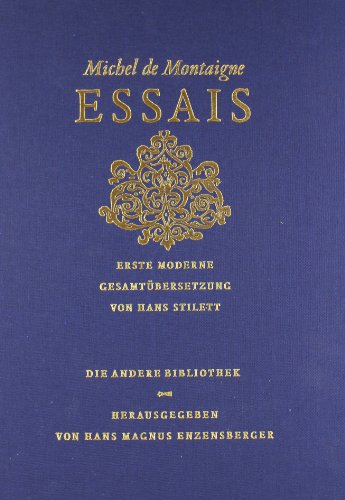 Essais: Erste moderne Gesamtübersetzung (Die Andere Bibliothek)