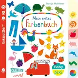 Baby Pixi (unkaputtbar) 79: Mein erstes Farbenbuch (79): wasserfest, schadstoffgeprüft, reißfest (Baby Pixi (unkaputtbar): wasserfest, schadstoffgeprüft, reißfest, Band 79)