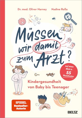 Müssen wir damit zum Arzt?: Kindergesundheit von Baby bis Teenager. Auf einen Blick in 55 Sketchnotes