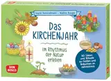 Das Kirchenjahr im Rhythmus der Natur erleben: Kartenset. Frühling, Sommer, Herbst und Winter: das christliche Jahr entdecken (Spielen – Lernen – ... Ideen für Kindergruppen auf DIN-A5-Karten)