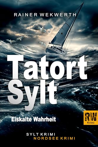 TATORT SYLT Eiskalte Wahrheit: Nordsee Krimi (Sylt Krimis 5)