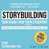 Storybuilding: Your Brand From Their Standpoint (English Edition)