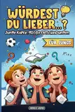 Junge Köpfe, Große Entscheidungen – „Würdest du lieber…?“ für Jungs: Spaß haben, schlau entscheiden und als kluger Junge wachsen: Die perfekte Beschäftigung für kleine Abenteurer