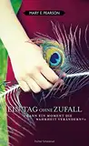 Ein Tag ohne Zufall