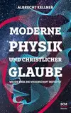 Moderne Physik und christlicher Glaube: Wie die Bibel die Wissenschaft bestätigt