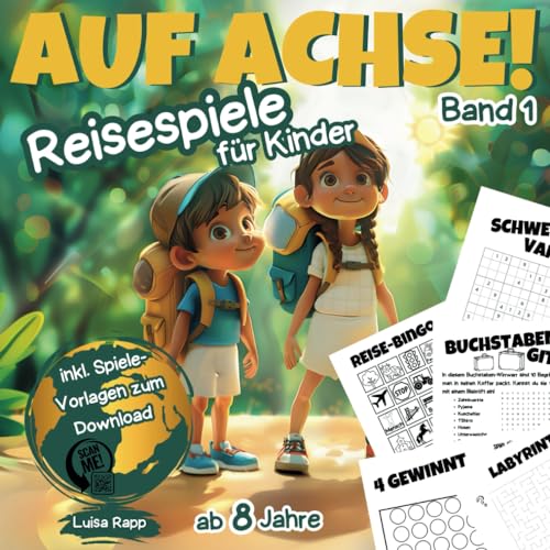 Auf Achse! Reisespiele für Kinder (Band 1): Beschäftigung unterwegs im Flugzeug, Auto, Zug - abwechslungsreiche Reisebeschäftigung im Urlaub, Spiele bei langen Autofahrten und Flugreisen | ab 8 Jahre