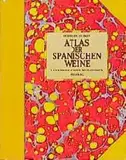 Atlas der spanischen Weine. Lagen, Produzenten, Weinstraßen