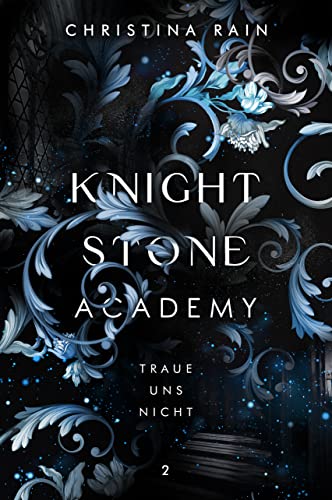 KNIGHTSTONE ACADEMY 2: Traue uns nicht (Dark Bully Romance / Reverse Harem / Fantasy mit Spice)