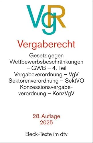 Vergaberecht: Gesetz gegen Wettbewerbsbeschränkungen - GWB - 4. Teil, Vergabeverordnung - VgV, Sektorenverordnung - SektVO, Vergabeverordnung ... - WRegG, (Beck-Texte im dtv)