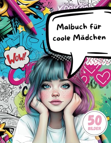 Malbuch für coole Mädchen - 50 vielseitige Motive für Mädchen und Teenager ab 10 Jahre aus den Bereichen Alltag, Mode, Fashion, Frisuren, Sport, ... für kreative Teenager. Ideal zum Entspannen