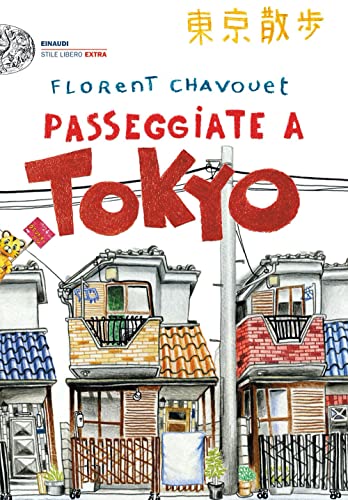 Passeggiate a Tokyo. Ediz. illustrata (Einaudi. Stile libero extra)
