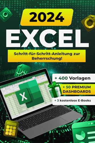 Excel 2024: Umfassender Ratgeber für Anfänger und Fortgeschrittene in Office 365 und Office 2021 mit Formeln, Funktionen, Beispielen und Tipps