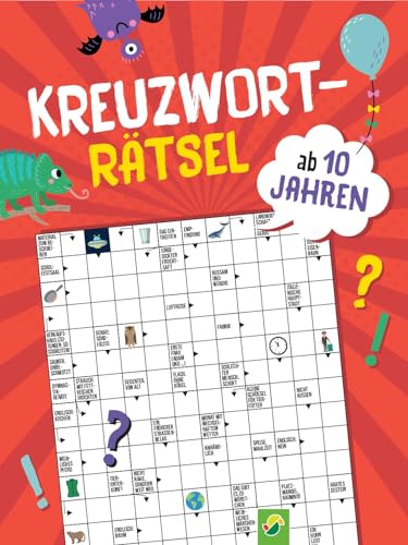 Kreuzworträtsel ab 10 Jahren: Für schlaue Köpfe: 75 coole Rätsel zum Knobeln! Bye-bye Langeweile: Stundenlanger Rätselspaß garantiert. Beschäftigung für unterwegs und zuhause