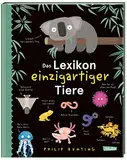 Das Lexikon einzigartiger Tiere: Humorvolles Kinderwissen ab 4 Jahren zu über 55 witzigen Tieren vom Regenwurm bis zum Waldmurmeltier